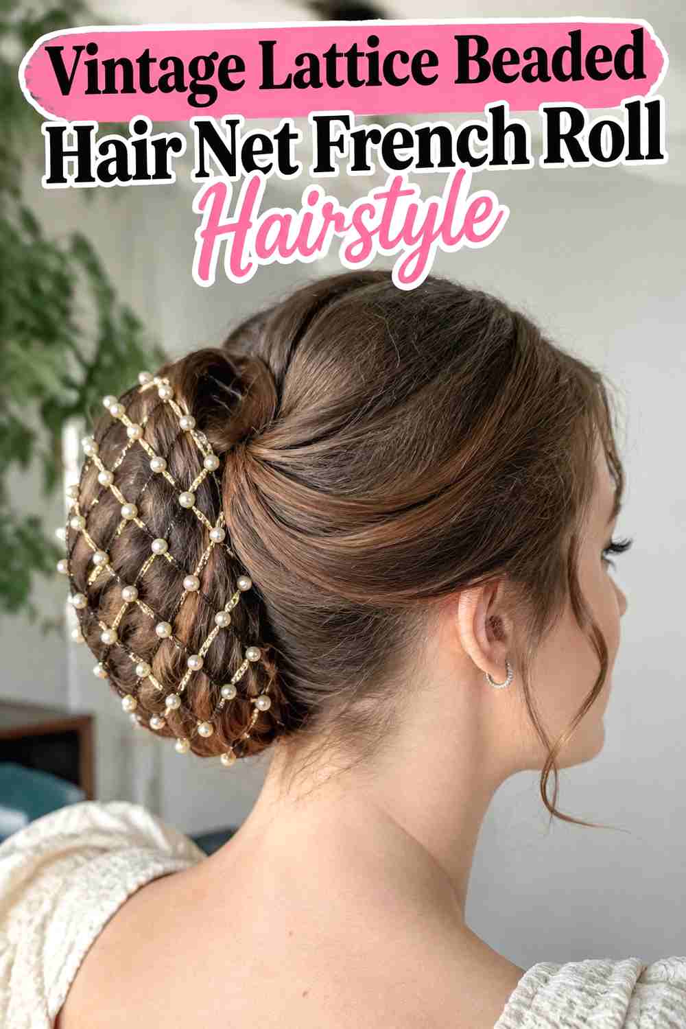 15. Vintage Lattice Beaded Hair Net French Roll Hairstyle