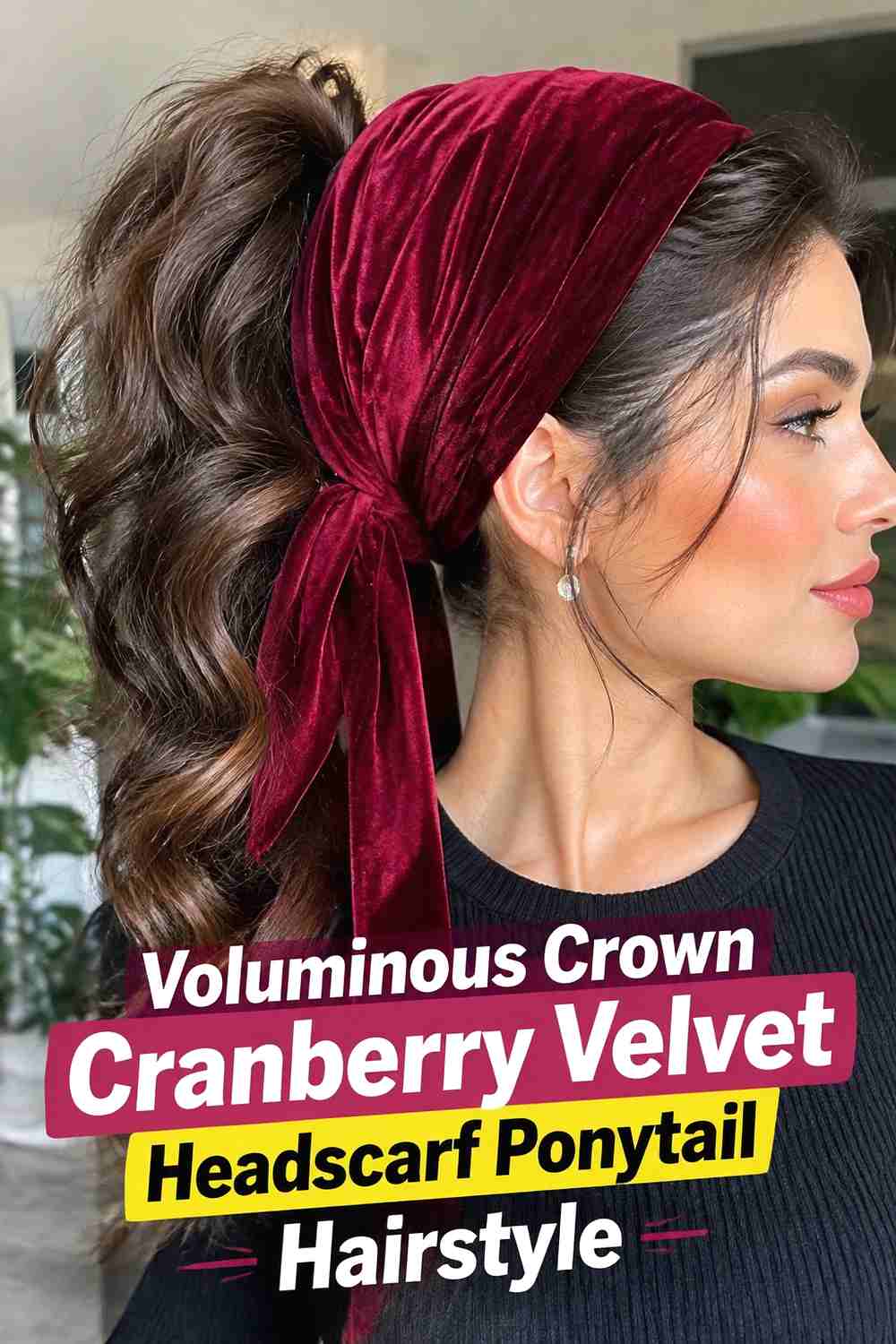 8. Voluminous Crown Cranberry Velvet Headscarf Ponytail Hairstyle