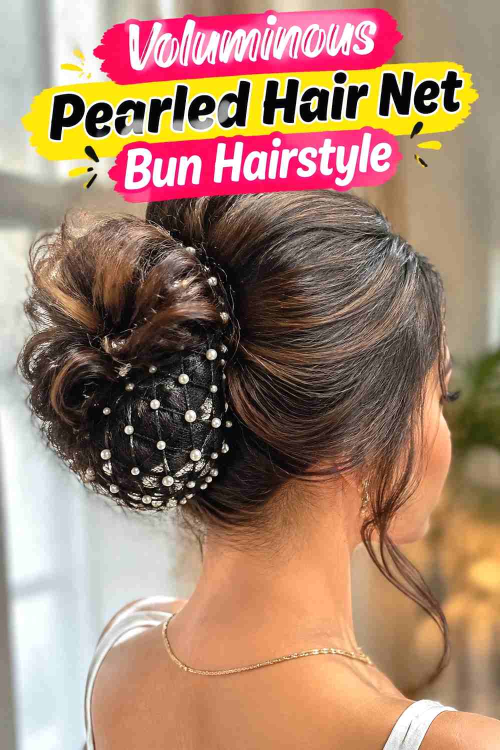 6. Voluminous Pearled Hair Net Bun Hairstyle