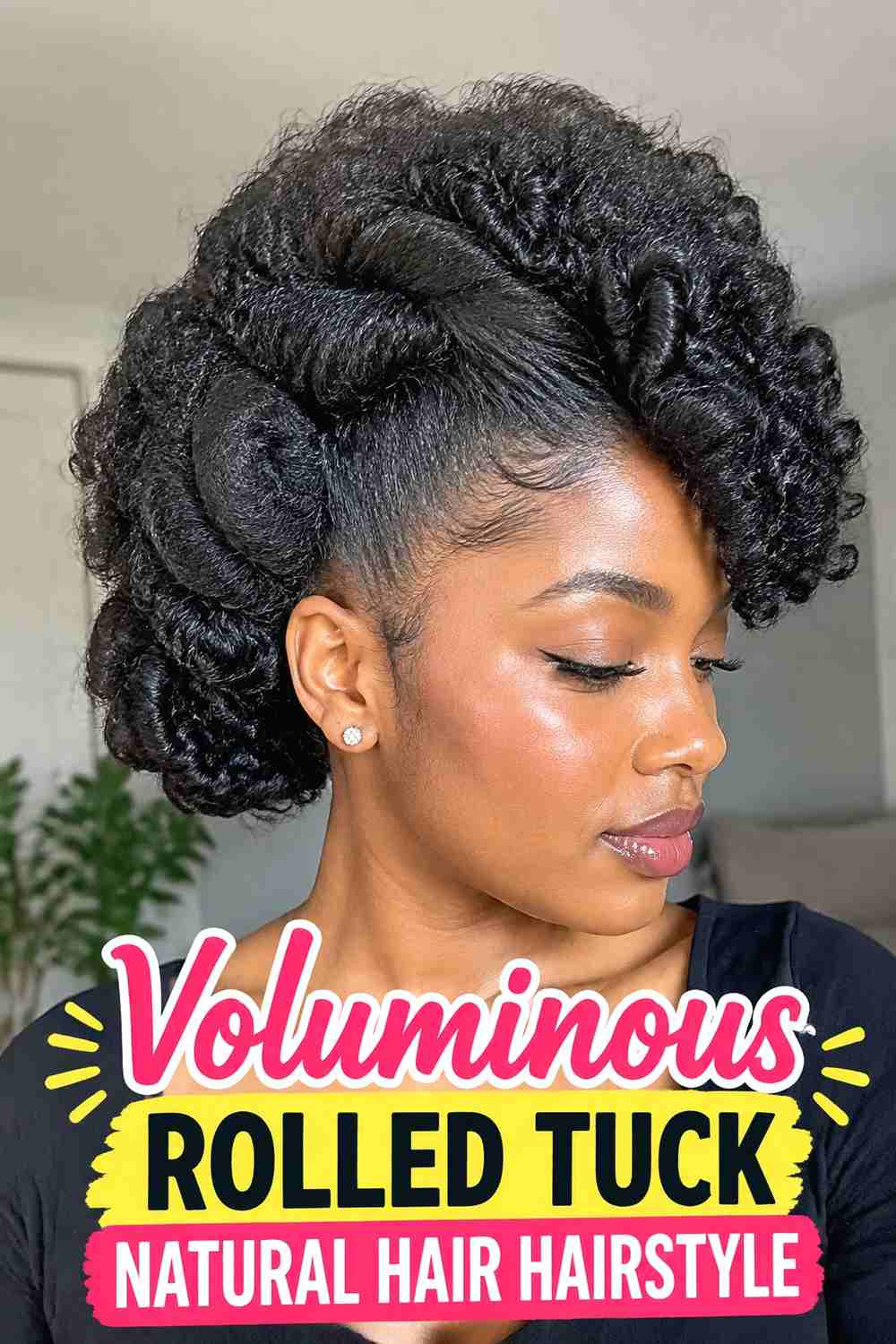 12. Voluminous Rolled Tuck Natural Hair Hairstyle