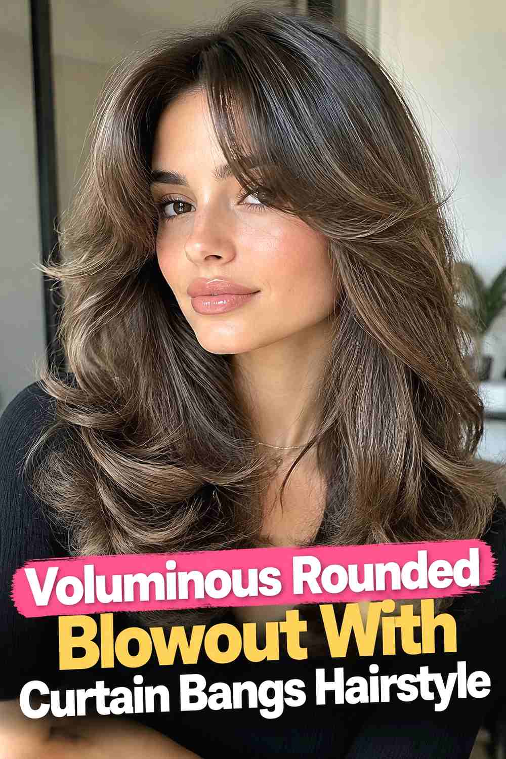 4. Voluminous Rounded Blowout With Curtain Bangs Hairstyle