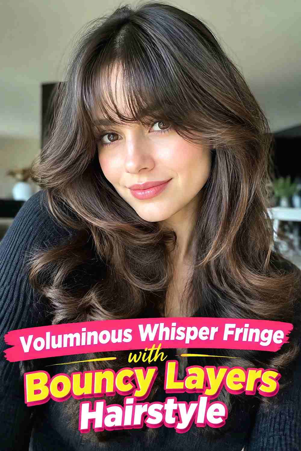 12. Voluminous Whisper Fringe With Bouncy Layers Hairstyle