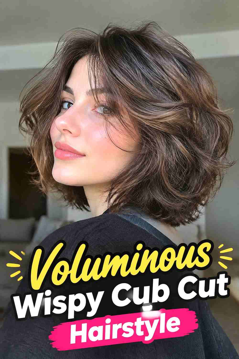 12. Voluminous Wispy Cub Cut Hairstyle