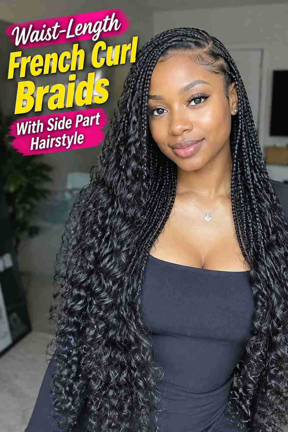 3. Waist Length French Curl Braids With Side Part Hairstyle