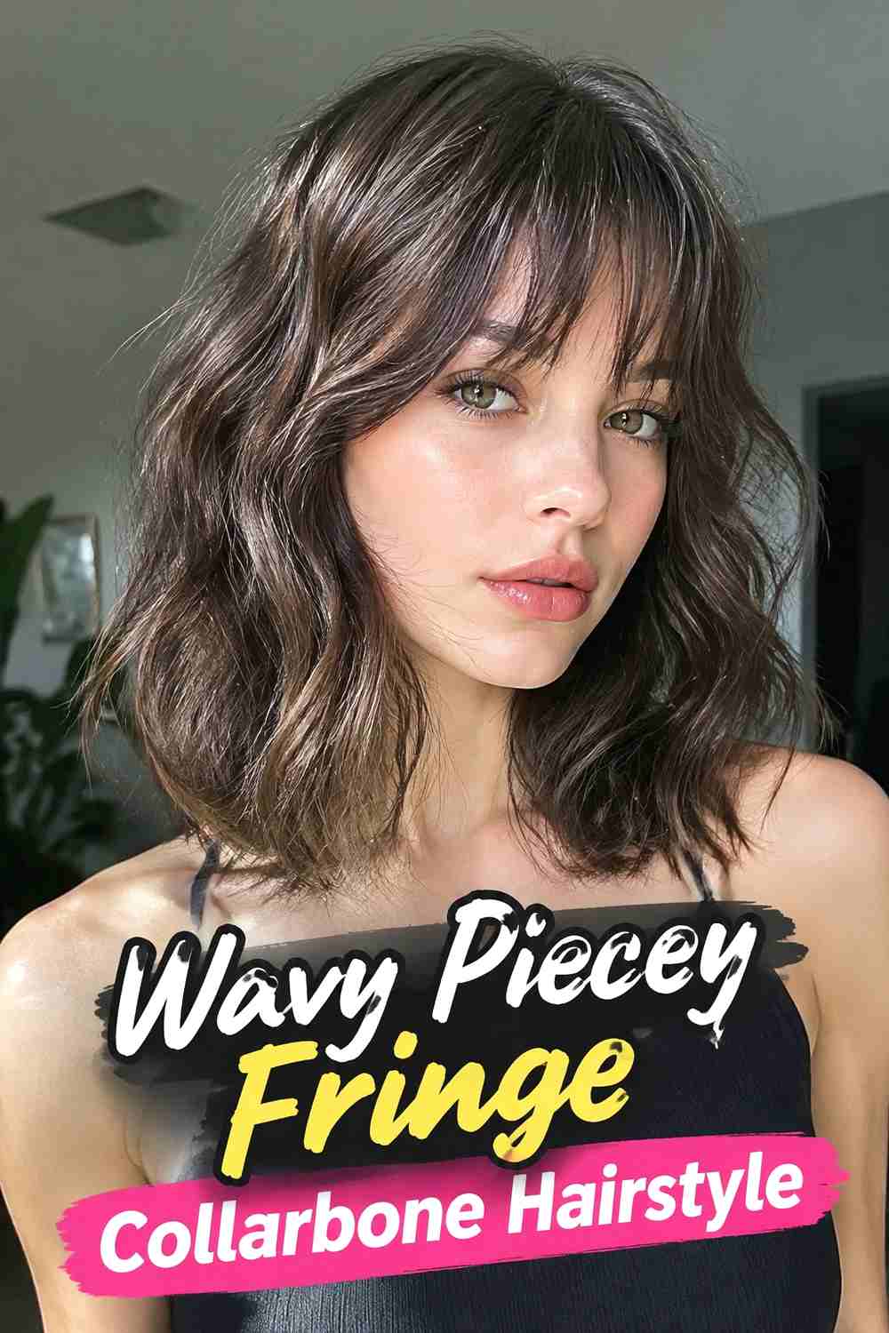 2. Wavy Piecey Fringe Collarbone Hairstyle