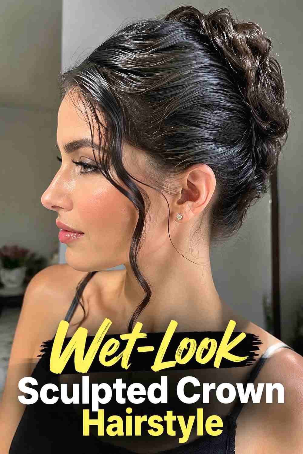 12. Wet Look Sculpted Crown Hairstyle