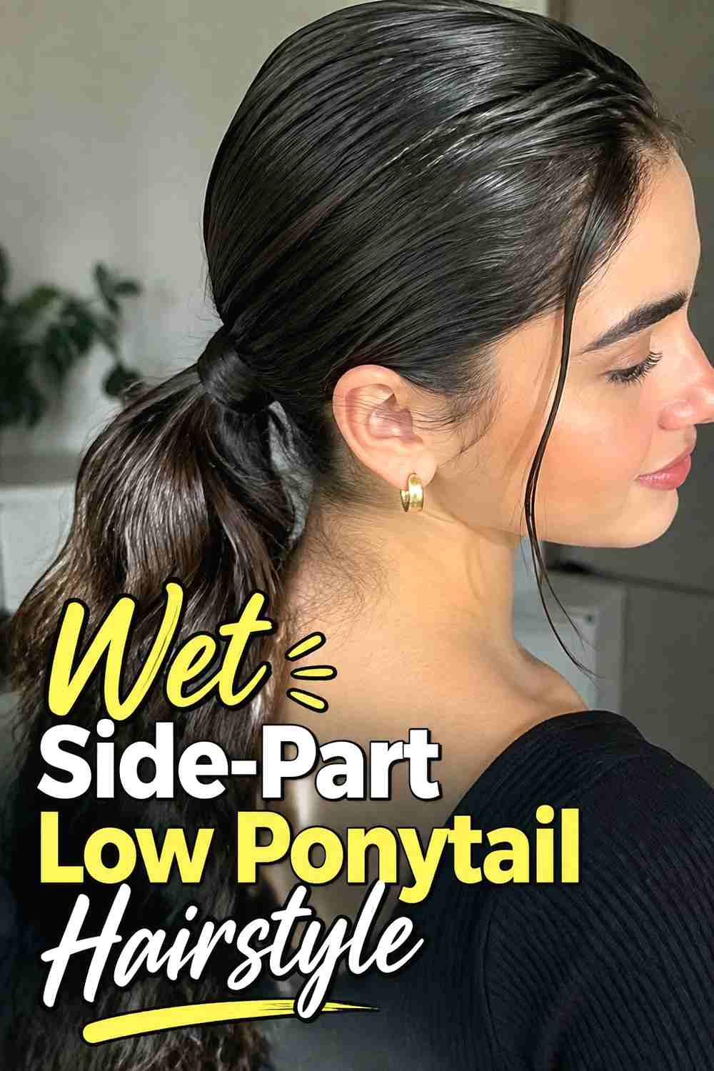 8. Wet Side Part Low Ponytail Hairstyle