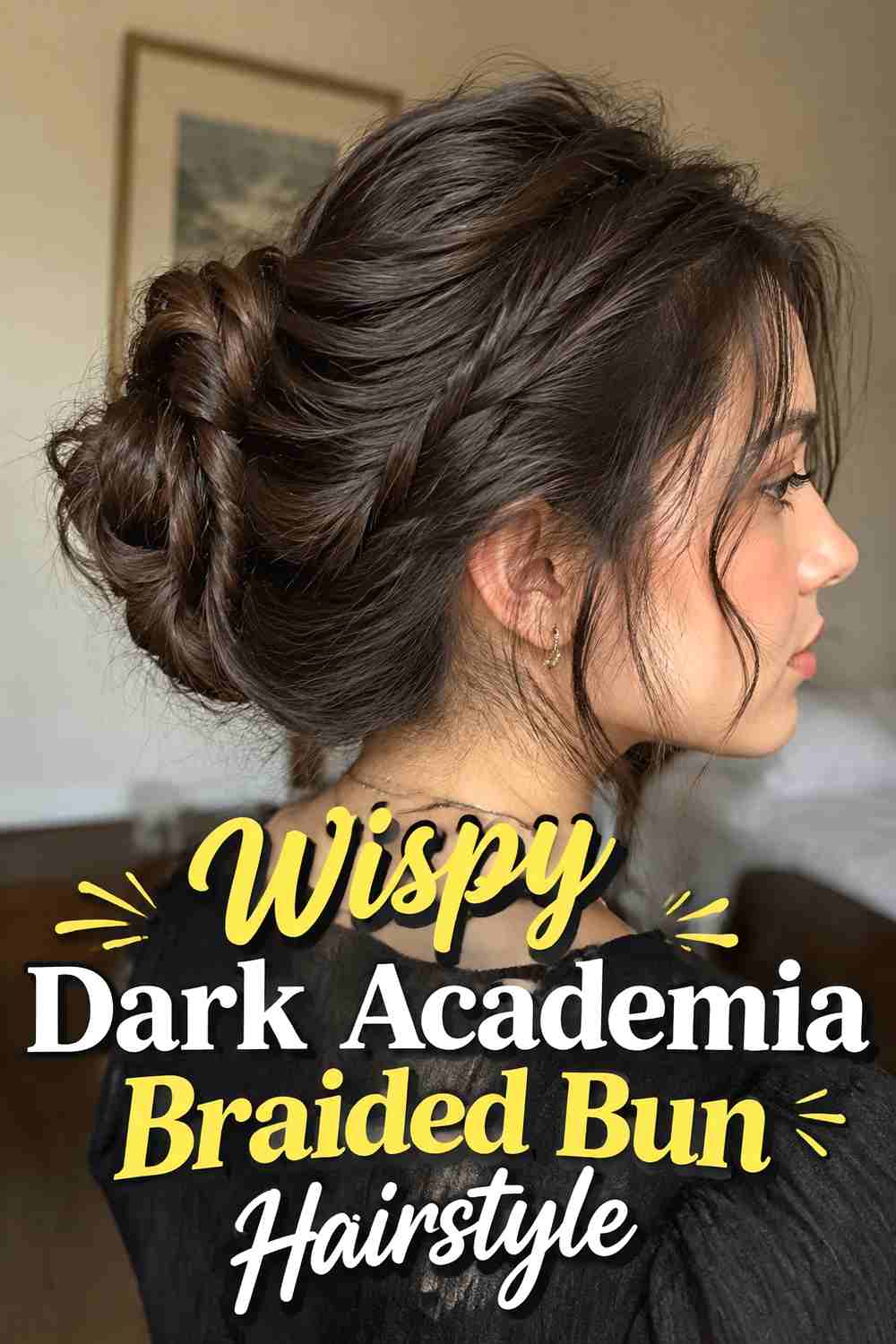 10. Wispy Dark Academia Braided Bun Hairstyle