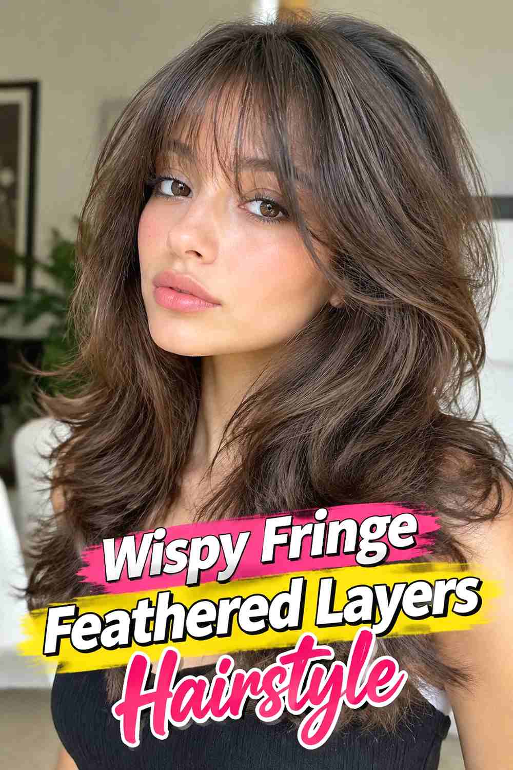 9. Wispy Fringe Feathered Layers Hairstyle