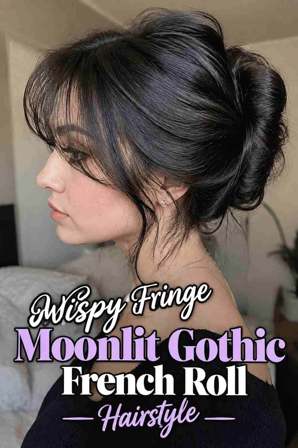 13. Wispy Fringe Moonlit Gothic French Roll Hairstyle