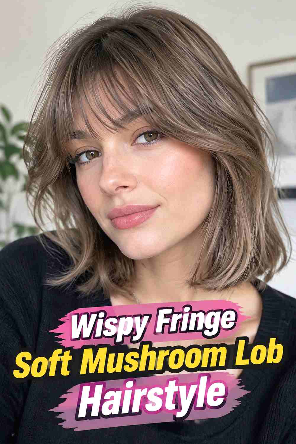 5. Wispy Fringe Soft Mushroom Lob Hairstyle