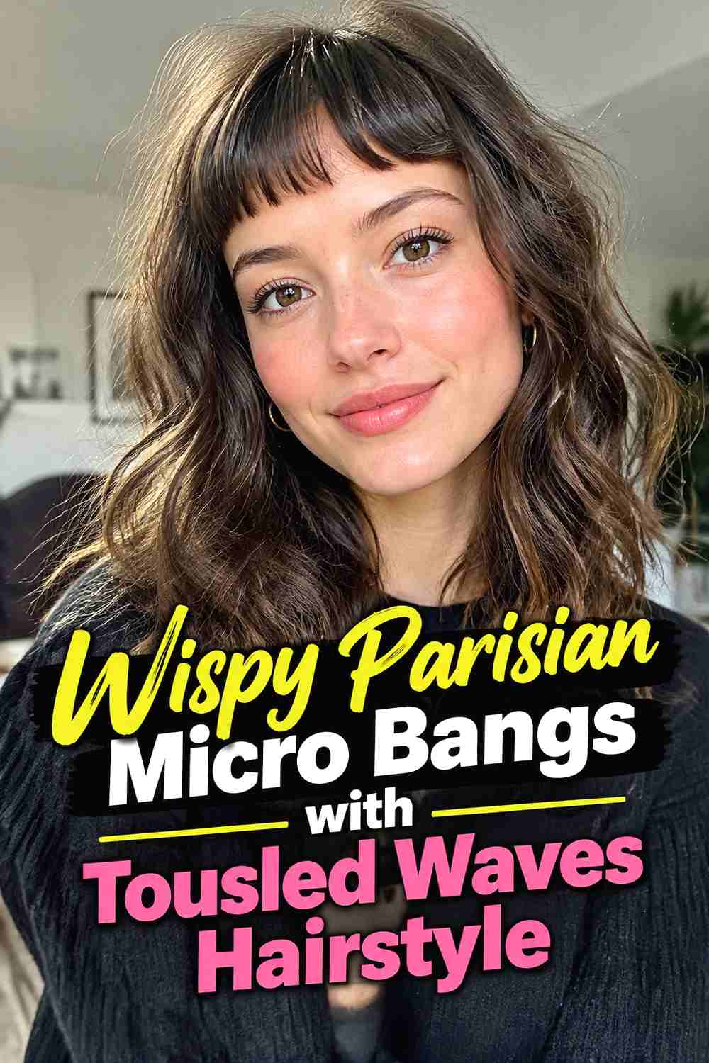 2. Wispy Parisian Micro Bangs With Tousled Waves Hairstyle
