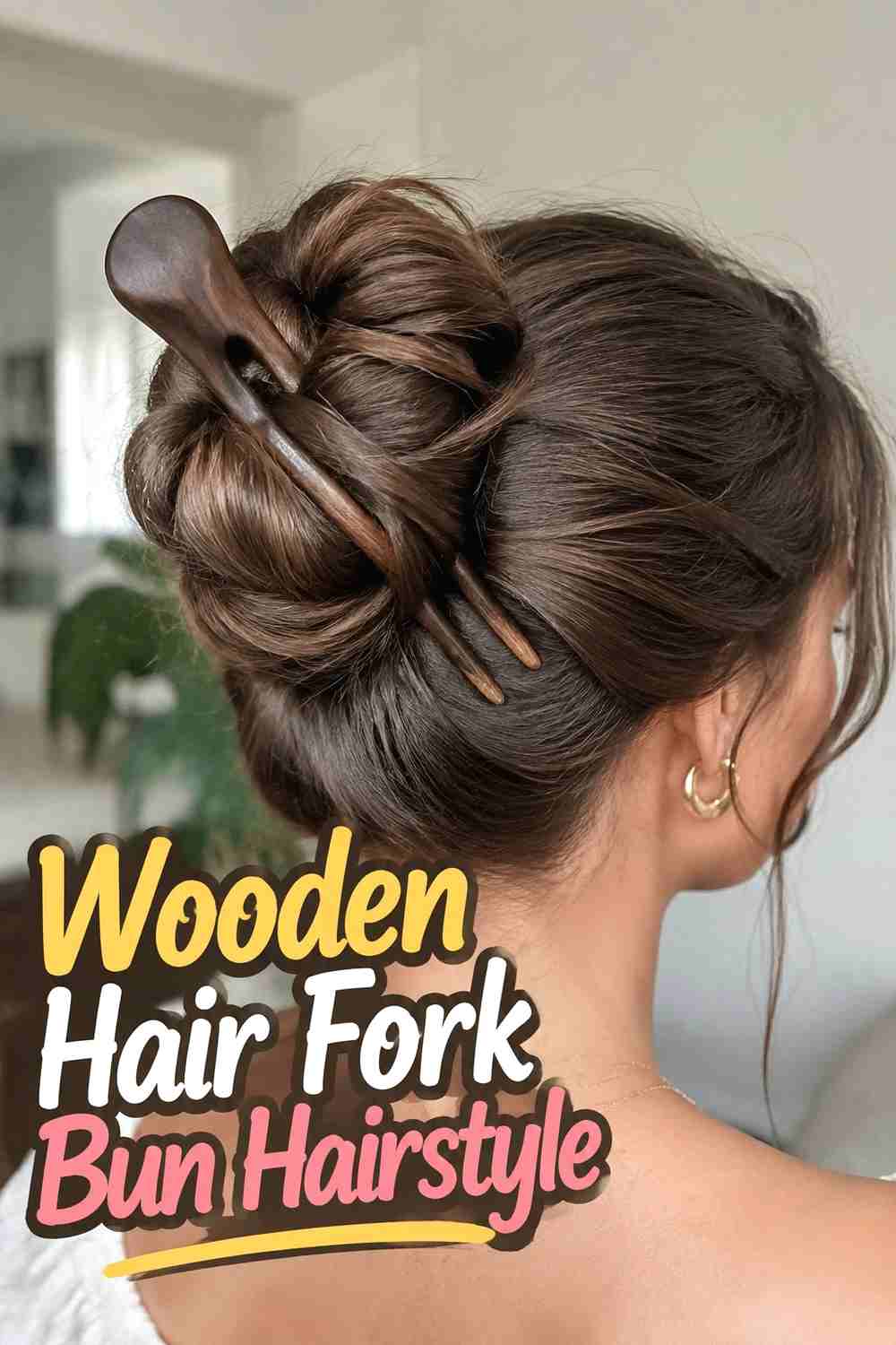 15. Wooden Hair Fork Bun Hairstyle