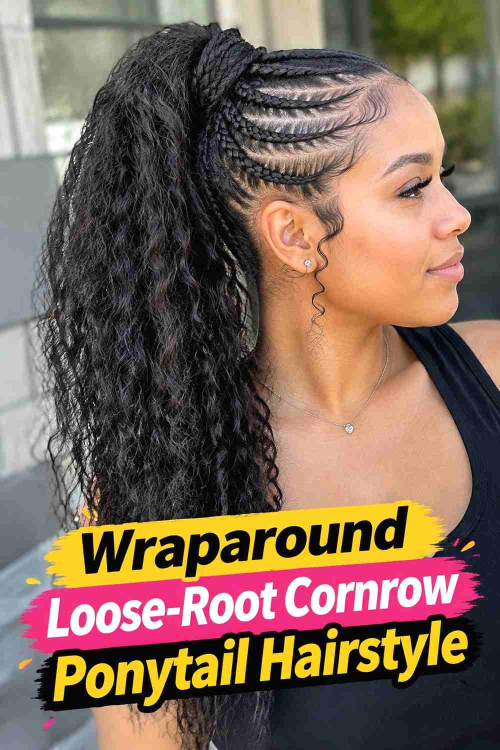 10. Wraparound Loose Root Cornrow Ponytail Hairstyle