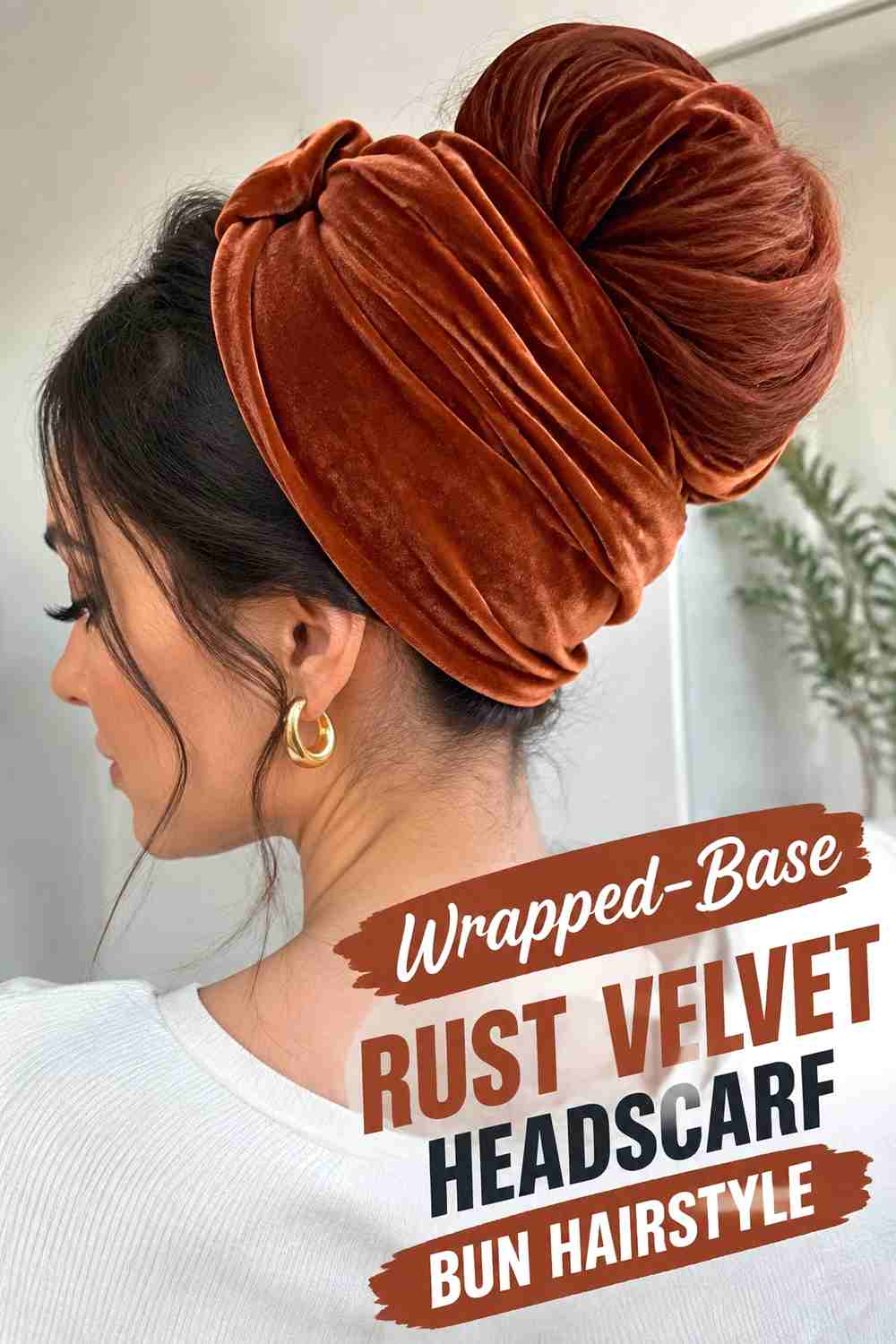 11. Wrapped Base Rust Velvet Headscarf Bun Hairstyle