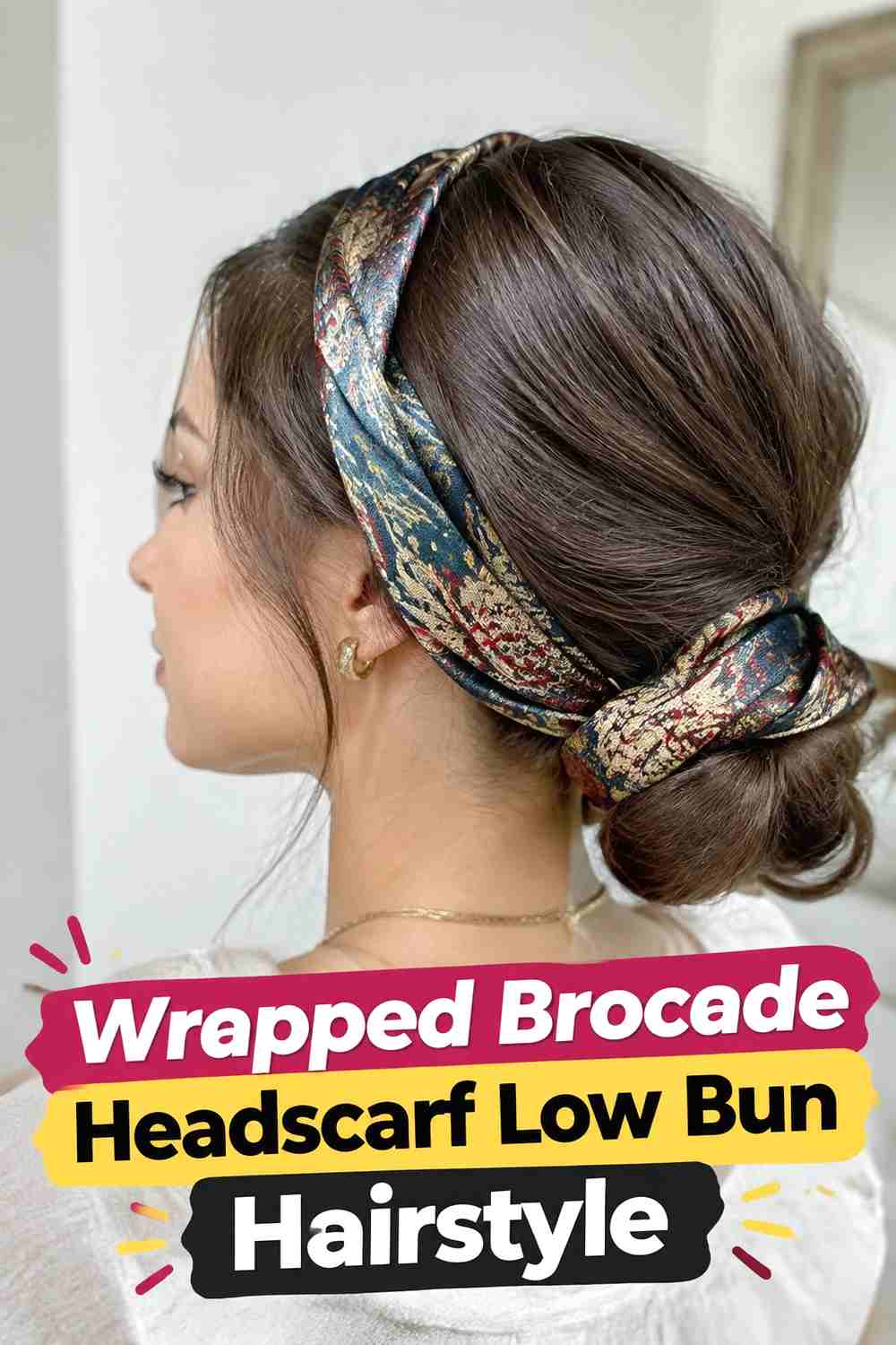 6. Wrapped Brocade Headscarf Low Bun Hairstyle